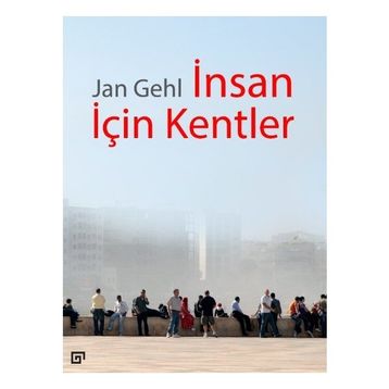 İnsan İçin Kentler - Jan Gehl