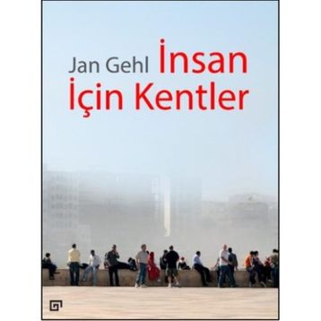 İnsan İçin Kentler - Jan Gehl