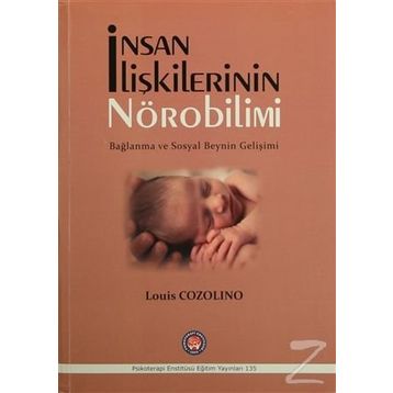 İnsan İlişkilerinin Nörobilimi - Louis Cozolino