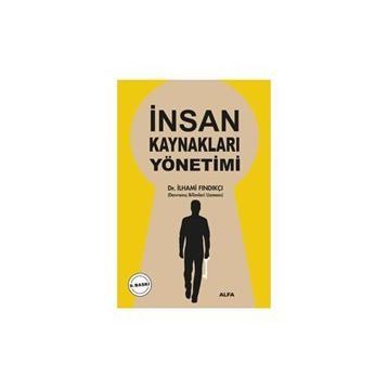 İNSAN KAYNAKLARI YÖNETİMİ - İLHAMİ FINDIKÇI