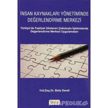 İNSAN KAYNAKLARI YÖNETİMİNDE DEĞERLENDİRME MERKEZI - BELIZ DERELI