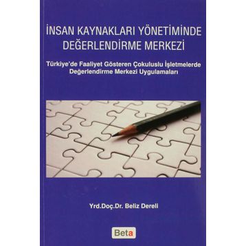 İNSAN KAYNAKLARI YÖNETİMİNDE DEĞERLENDİRME MERKEZI - BELIZ DERELI