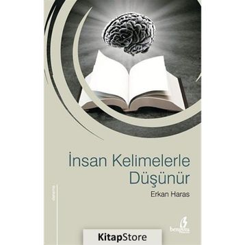İNSAN KELIMELERLE DÜŞÜNÜR - ERKAN HARAS