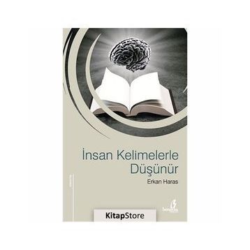 İNSAN KELIMELERLE DÜŞÜNÜR - ERKAN HARAS