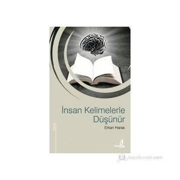 İNSAN KELIMELERLE DÜŞÜNÜR - ERKAN HARAS