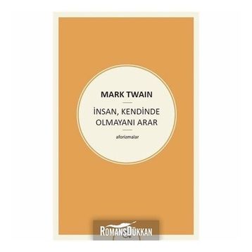İnsan, Kendinde Olmayanı Arar - Mark Twain