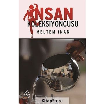 İnsan Koleksiyoncusu - Meltem İnan