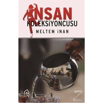 İnsan Koleksiyoncusu - Meltem İnan