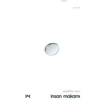 İnsan Makamı - Saadettin Acar