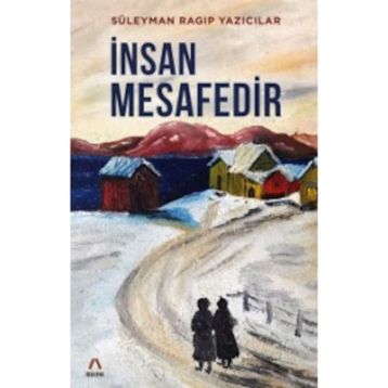 İnsan Mesafedir - Süleyman Ragıp Yazıcılar