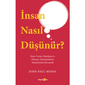 İnsan Nasıl Düşünür? - John Paul Minda