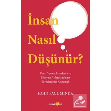 İnsan Nasıl Düşünür? - John Paul Minda