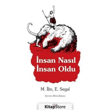 İNSAN NASIL İNSAN OLDU - E. SEGAL;M. İLİN