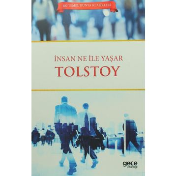 İnsan Neyle Yaşar? - Lev Nikolayeviç Tolstoy