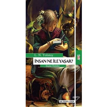 İnsan Neyle Yaşar? - Lev Nikolayeviç Tolstoy