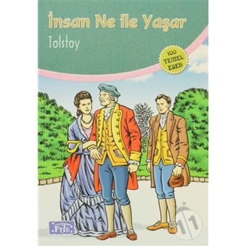 İnsan Neyle Yaşar? - Lev Nikolayeviç Tolstoy