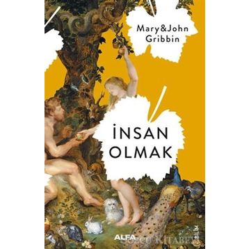 İNSAN OLMAK - JOHN GRIBBIN;MARY GRIBBIN