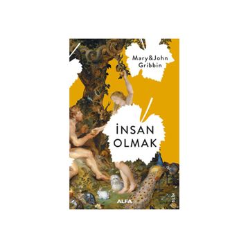 İNSAN OLMAK - JOHN GRIBBIN;MARY GRIBBIN