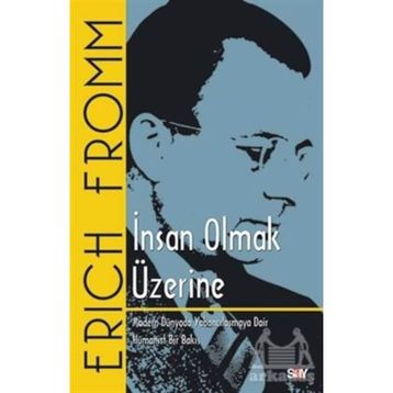 İnsan Olmak Üzerine - Erich Fromm