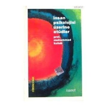 İNSAN PSIKOLOJISI ÜZERİNE ETÜDLER - MUHAMMED KUTUB