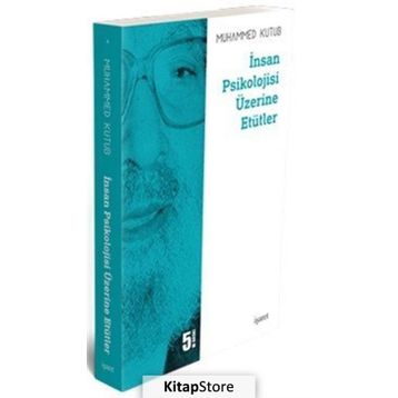 İNSAN PSIKOLOJISI ÜZERİNE ETÜDLER - MUHAMMED KUTUB