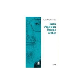 İNSAN PSIKOLOJISI ÜZERİNE ETÜDLER - MUHAMMED KUTUB