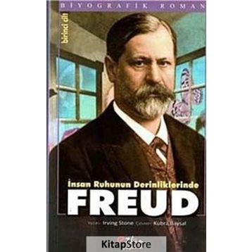 İnsan Ruhunun Derinliklerinde Freud Cilt 1 - Irving Stone