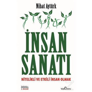 İnsan Sanatı Nitelikli ve Etkili İnsan Olma Yolları - Nihat Aytürk
