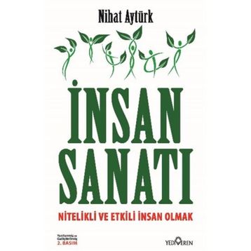 İnsan Sanatı Nitelikli ve Etkili İnsan Olma Yolları - Nihat Aytürk