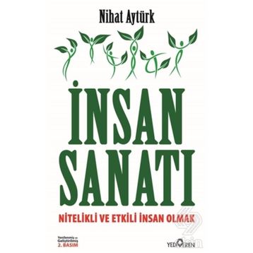 İnsan Sanatı Nitelikli ve Etkili İnsan Olma Yolları - Nihat Aytürk