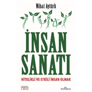 İnsan Sanatı Nitelikli ve Etkili İnsan Olma Yolları - Nihat Aytürk