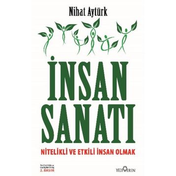 İnsan Sanatı Nitelikli ve Etkili İnsan Olma Yolları - Nihat Aytürk