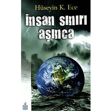 İnsan Sınırı Aşınca - Hüseyin K. Ece
