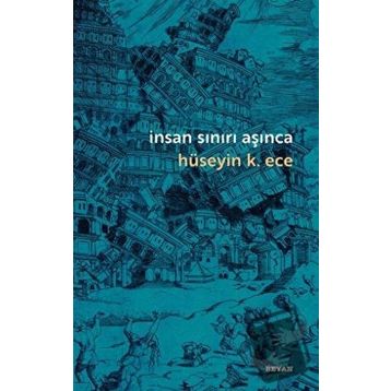 İnsan Sınırı Aşınca - Hüseyin K. Ece