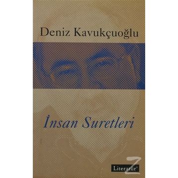İNSAN SURETLERI - DENIZ KAVUKÇUOĞLU