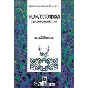 İnsan-Üstüninsan - George Bernar Shaw
