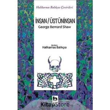 İnsan-Üstüninsan - George Bernar Shaw