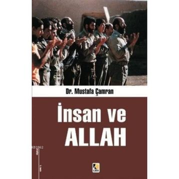 İNSAN VE ALLAH - MUSTAFA ÇAMRAN
