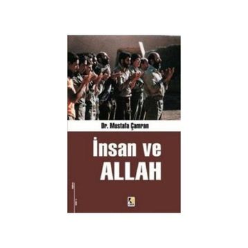İNSAN VE ALLAH - MUSTAFA ÇAMRAN