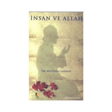 İNSAN VE ALLAH - MUSTAFA ÇAMRAN