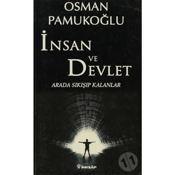 İNSAN VE DEVLET ARADA SIKIŞIP KALANLAR - OSMAN PAMUKOĞLU