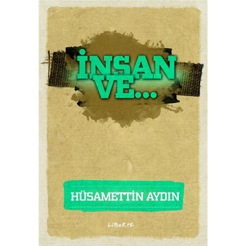 İnsan ve... - Hüsamettin Aydın