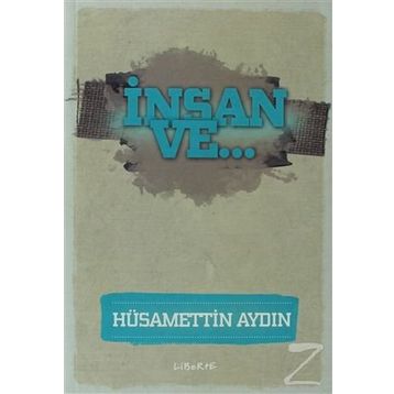 İnsan ve... - Hüsamettin Aydın