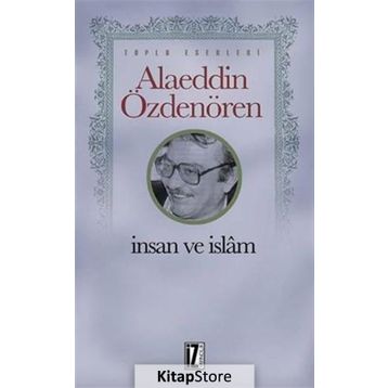 İnsan ve İslam - Alaeddin Özdenören