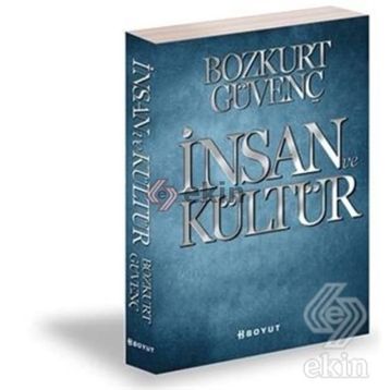İNSAN VE KÜLTÜR - BOZKURT GÜVENÇ