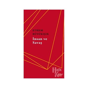 İnsan Ve Savaş - Ethem Büyükışık