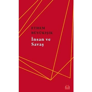 İnsan Ve Savaş - Ethem Büyükışık