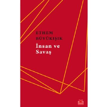 İnsan Ve Savaş - Ethem Büyükışık