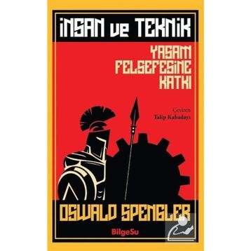 İnsan ve Teknik - Oswald Spengler