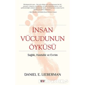 İnsan Vücudunun Öyküsü - Daniel E. Lieberman